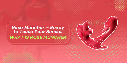 Rose Muncher - Ready to Tease Your Senses